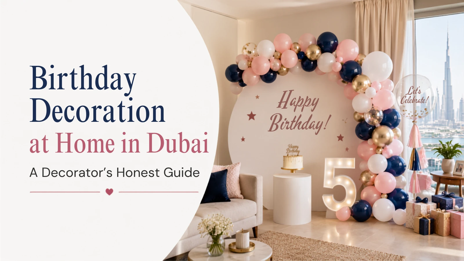 Birthday Decoration at Home in Dubai: A Decorator's Honest Guide